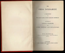 Load image into Gallery viewer, The chess tournament. A collection of the games played at this celebrated assemblage. Illustrated by copious diagrams, and notes, critical and explanatory