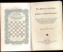 Load image into Gallery viewer, The Book of the First American Chess Congress: Containing the proceedings of that celebrated assemblage, held in New York, in the year 1857