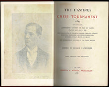 Load image into Gallery viewer, The Hastings Chess Tournament 1895, Containing the Authorised Account of the 230 Games Played Aug.-Sept. 1895 with Annotations . And Biographical Sketches of the Chess Masters
