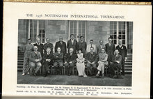 Load image into Gallery viewer, Book of the Nottingham International Chess Tournament 10th to 28th August 1936; containing all the games in the Masters' Tournament and a small selection of games from the Mindor Tournament, with Annotations