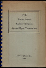 Load image into Gallery viewer, The Book of the United States Chess Federation 47th Open Tournament held in Pittsburgh, Pennsylvania July 8 through July 20, 1946