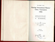 Load image into Gallery viewer, The book of the Hastings International Masters' Chess Tournament, 1922;: Containing all the games played with annotations by the winner, A. Alekhine, . account of the tournament by Sir G. A. Thomas