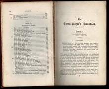 Load image into Gallery viewer, The Chess-Player's Handbook : A Popular and Scientific Introduction to the Game of Chess, Exemplified in Games Actually Played by the Greatest Master, and Illustrated by Numerous Diagrams of Original and Remarkable Positions