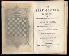 Load image into Gallery viewer, The Chess-Player's Handbook : A Popular and Scientific Introduction to the Game of Chess, Exemplified in Games Actually Played by the Greatest Master, and Illustrated by Numerous Diagrams of Original and Remarkable Positions