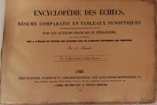 Load image into Gallery viewer, Encyclopédie des échecs ou résumé comparatif en tableaux synoptiques des meilleurs ouvrages écrits sur ce jeu par les auteurs français et étrangers, tant anciens que modernes,mis à l'usage de toutes les nations par le langage universel des chiffres