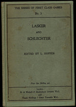 Load image into Gallery viewer, Lasker v Schlechter. All Tournament and Match Games between these Masters up to and including the Championship Match
