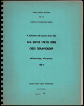 Load image into Gallery viewer, A Selection of Games from the Fifty-Fourth United States Open Chess Championship, Milwaukee, Wisconsin, August 1953