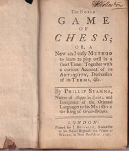 Load image into Gallery viewer, The Noble Game of Chess or, A New and Easy Method to learn to play well in a short Time: Together with a curious Account of its Antiquity, Derivation of its Terms