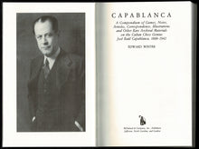 Load image into Gallery viewer, Capablanca: A Compendium of Games, Notes, Articles, Correspondence, Illustrations and Other Rare Archival Materials on the Cuban Chess Genius Jose Raul Capablanca, 1888 -1942