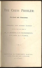Load image into Gallery viewer, The Chess Problem: Text-book with illustrations, Containing fur hundred positions Selected from the works of H J C Andrews E N Frankenstein, B G Laws and C Planck