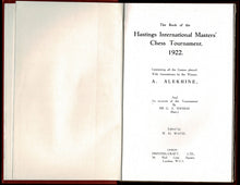 Load image into Gallery viewer, The book of the Hastings International Masters' Chess Tournament, 1922;: Containing all the games played with annotations by the winner, A. Alekhine, ... account of the tournament by Sir G. A. Thomas
