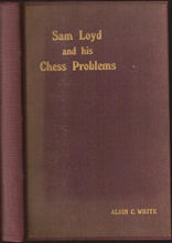 Load image into Gallery viewer, Sam Loyd and his Chess Problems