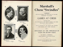 Load image into Gallery viewer, Marshall's Chess "Swindles" Comprising Over One Hundred and Twenty-five of his Best Tournament and Match Games at Chess