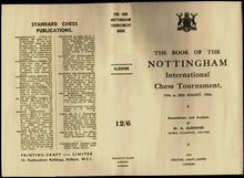 Load image into Gallery viewer, Book of the Nottingham International Chess Tournament 10th to 28th August 1936; containing all the games in the Masters' Tournament and a small selection of games from the Mindor Tournament, with Annotations