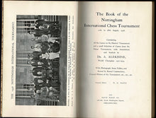 Load image into Gallery viewer, Book of the Nottingham International Chess Tournament 10th to 28th August 1936; containing all the games in the Masters' Tournament and a small selection of games from the Mindor Tournament, with Annotations