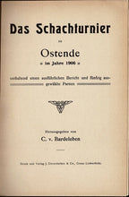 Load image into Gallery viewer, Das Schachturnier zu Ostende im Jahre 1906