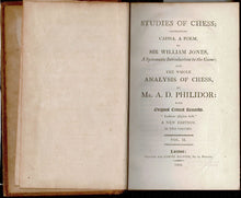 Load image into Gallery viewer, Studies of Chess: Containing a Poem by Sir William Jones, a Systematic introduction to the Game; and the whole Analysis of Chess