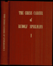Load image into Gallery viewer, The Chess Career of Rudolf Spielmann: 1903 - 1926