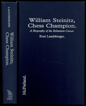 Load image into Gallery viewer, William Steinitz, Chess Champion: A Biography of the Bohemian Caesar