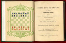 Load image into Gallery viewer, Chess for Beginners; in a series of possible lessons; showing the most approved methods of beginning and ending game, with various Situations and Checkmates, illustrated by numerous diagrams printied in colours