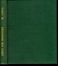 Load image into Gallery viewer, Chess for Beginners; in a series of possible lessons; showing the most approved methods of beginning and ending game, with various Situations and Checkmates, illustrated by numerous diagrams printied in colours