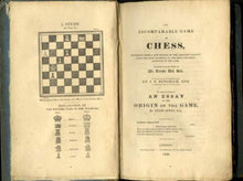 Load image into Gallery viewer, The Incomparable Games of Chess, Developed after a New Method of the Greatest Facility from the First Elements to the Most Scientific Articles of the Game. Translated from the Italian of Dr Ercole Dal Rio