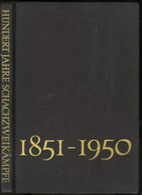Load image into Gallery viewer, Hundert Jahre Schachzweikämpfe. Die bedeutendsten Schachzweikämpfe 1851 - 1950. Mit einer Übersicht der Spielerfolge der grössten Schachmeister.