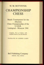 Load image into Gallery viewer, Championship Chess. Match Tournament for the Absolute Chess Championship of the U.S.S.R. Leningrad-Moscow 1941, Complete Text of Games with Detailed Notes and an Introduction