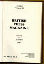 Load image into Gallery viewer, The British Chess Magazine Volume XCIX (99)