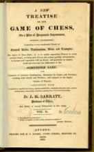 Load image into Gallery viewer, A New Treatise on the Game of Chess, on a Plan of Progressive Improvement, Hitherto Unattempted: <i>Containing a Very Considerable Number</i> of General Rules, Explanations, Notes and Examples: The Object of These Rules, &c Is to Enable<i> Unpractised</i>
