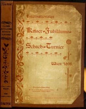 Load image into Gallery viewer, Internationales Kaiser-Jubilaums-Schachturnier Wien 1898