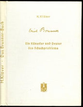 Load image into Gallery viewer, Erich Brunner Ein Kunstler und Deuter des Schachproblems
