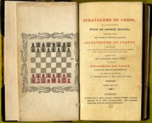 Load image into Gallery viewer, Stratagems of Chess, or, A Collection of Critical and Remarkable Situations selected from the Works of eminent masters, illustrated on plates, describing the ingenious moves by which the game is either won, drawn, or stalemate obtained