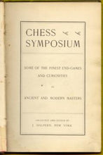 Load image into Gallery viewer, Halpern's Chess Symposium: Some of the Finest end-games and curiosities, by Ancient and Modern Masters