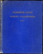 Load image into Gallery viewer, The World Championship match between Dr Machgielis Euwe (champion) and Dr Alexander Alekhine (ex-champion and challenger), October-December, 1937: the thirty games, with annotations