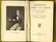 Load image into Gallery viewer, Morphy's Games of Chess. Being a Selection of Three Hundred of his Games with Annotations and a Biographical Introduction