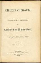 Load image into Gallery viewer, American Chess Nuts: Collection of Problems, by Composers of the Western World