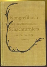Load image into Gallery viewer, Internationales Schachturnier in Berlin vom 16 bis 28 November 1926 veranstaltet von der Freien Scach-Vereinigung