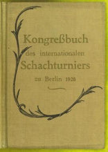 Load image into Gallery viewer, Internationales Schachturnier in Berlin vom 16 bis 28 November 1926 veranstaltet von der Freien Scach-Vereinigung