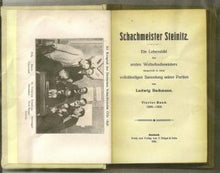 Load image into Gallery viewer, Schachmeister Steinitz. Ein Lebensbild des ersten Weltschachmeisters dargestellt in einer vollstandigen Sammlung seiner Partien