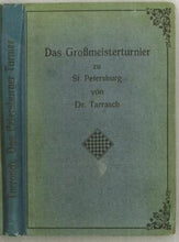 Load image into Gallery viewer, Das Grossmeisterturnier zu St Petersburg im Jahre 1914 Sammlung samtlicher Partien mit ausfuhrlichen Ammerkungen Lm Auftrage des Turnier-Komitees