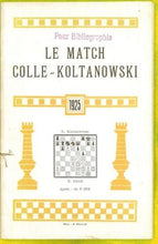 Load image into Gallery viewer, Le Match Colle-Koltanowski Recueil des Sept Parties Jouées du 15 au 15 Novembre 1925