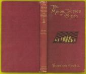 Load image into Gallery viewer, The Minor Tactics of Chess: A treatise on the Deployment of the Forces in Obedience to Strategic Principle