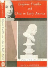 Load image into Gallery viewer, Benjamin Franklin and Chess in Early America: A Review of the Literature