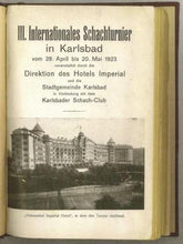 Load image into Gallery viewer, III Internationales Schachturnier in Karlsbad von 28 April bis 20 Mai 1923. veranstaltet durch die Direktion des Hotels Imperial und die Stadtgemeinde Karlsbad in Verbindung mit dem Karlsbader Schach-Club