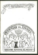 Load image into Gallery viewer, Programa del Match Semifinal del Compeonato del Mundo: G M Robert Fischer (EEUU) vs G M Tigran Petrosian (URSS)