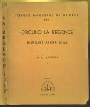 Load image into Gallery viewer, Torneo Magistral de Ajedrez del Circulo La Regence. Buenos Aires 1946