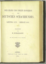 Load image into Gallery viewer, Der Erste und Zweite Kongress des Deutschen Schachbundes. Leipzig 1879. Berlin 1881