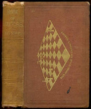 Load image into Gallery viewer, The Book of Chess: Containing the Rudiments of the Game and Elementary Analyses of the most Popular Openings Exemplified in Games Acutally Played by the Greatest Masters Including Staunton