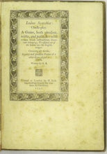 Load image into Gallery viewer, Ludus Scacchiae: Chess-play: a game, both pleasant, wittie, and politicke: with certain brief instructions therevnto belonging, translated out of the Italian into the English tongue: containing also therein, a prety and pleasant poem of a whole game playe